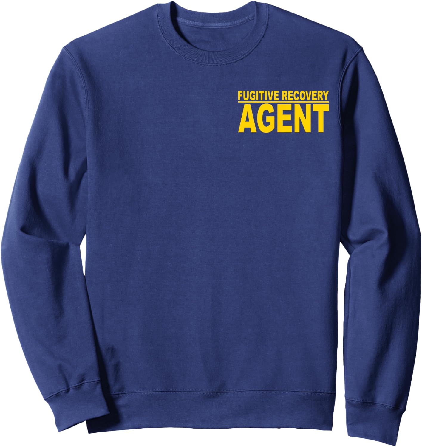 Fugitive Recovery Agent Bounty Hunter Bail Enforcement Sweatshirt - Sweatshirt | Navy