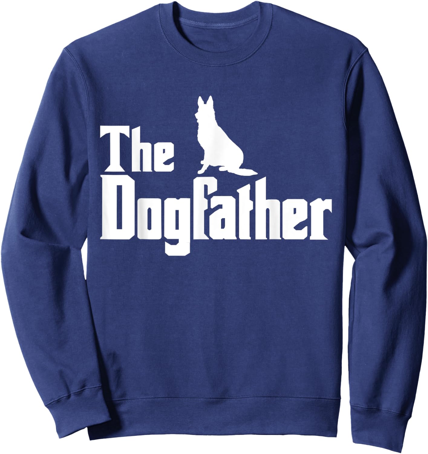 The Dogfather German Shepherd Gift Sweatshirt - Sweatshirt | Navy