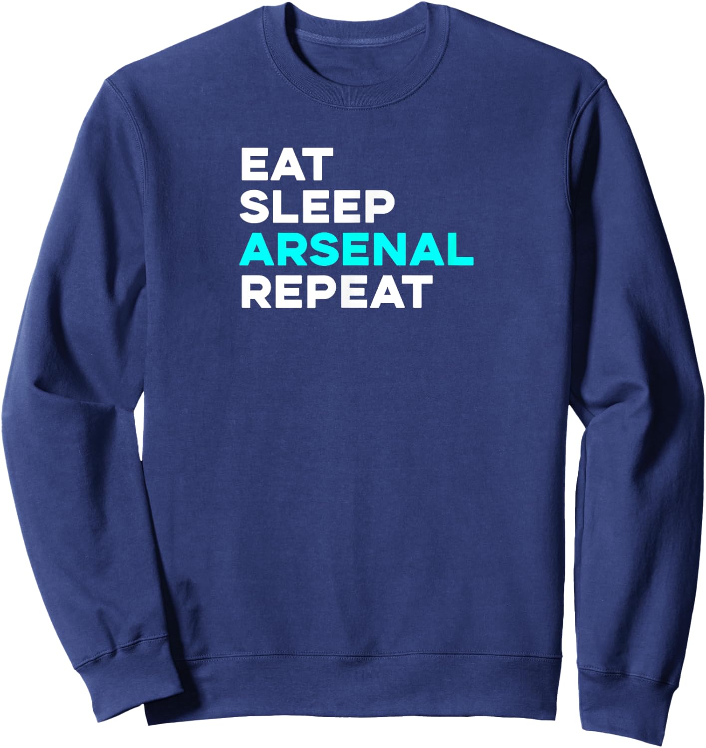 Eat Sleep Arsenal Repeat - Funny Sweatshirt - Sweatshirt | Navy