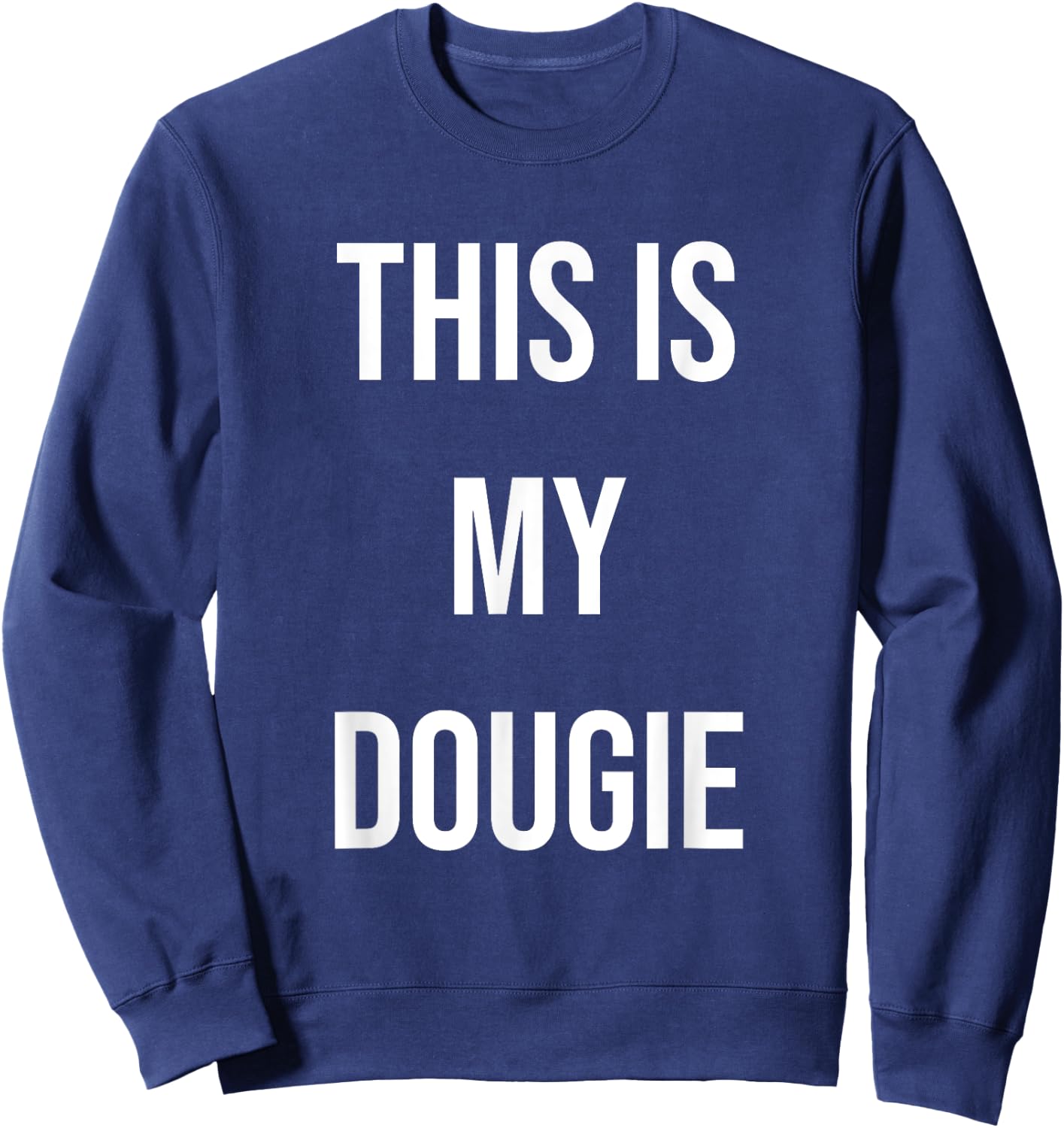 This Is My Dougie Sweatshirt - Sweatshirt | Navy