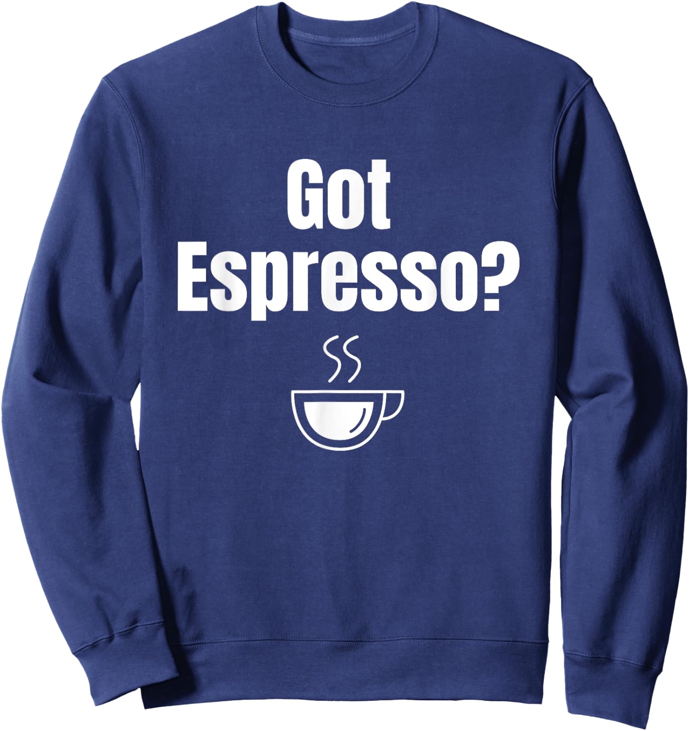 Espresso Coffee Cup Brewing Decaf Caffeine Lover Barista Sweatshirt - Sweatshirt | Navy