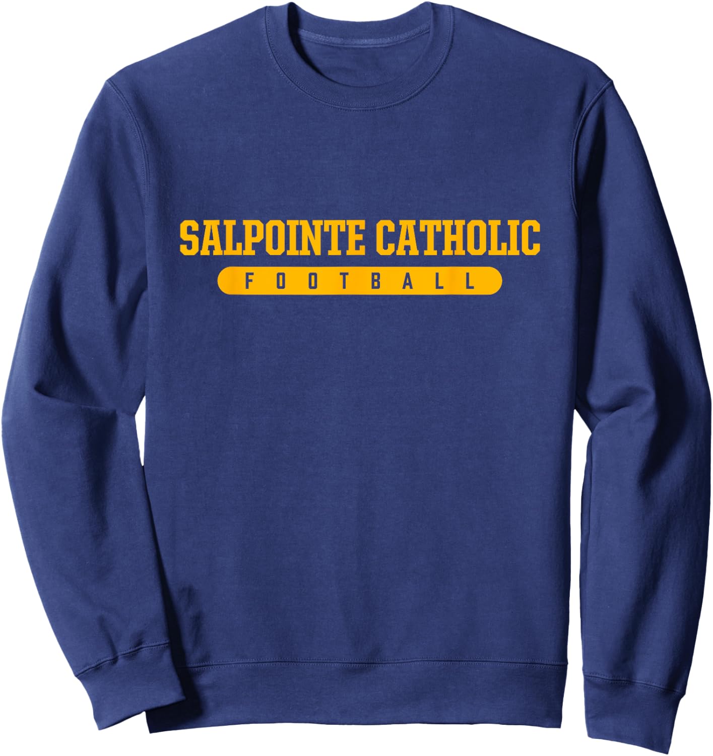 Salpointe Catholic High School Football Sweatshirt - Sweatshirt | Navy
