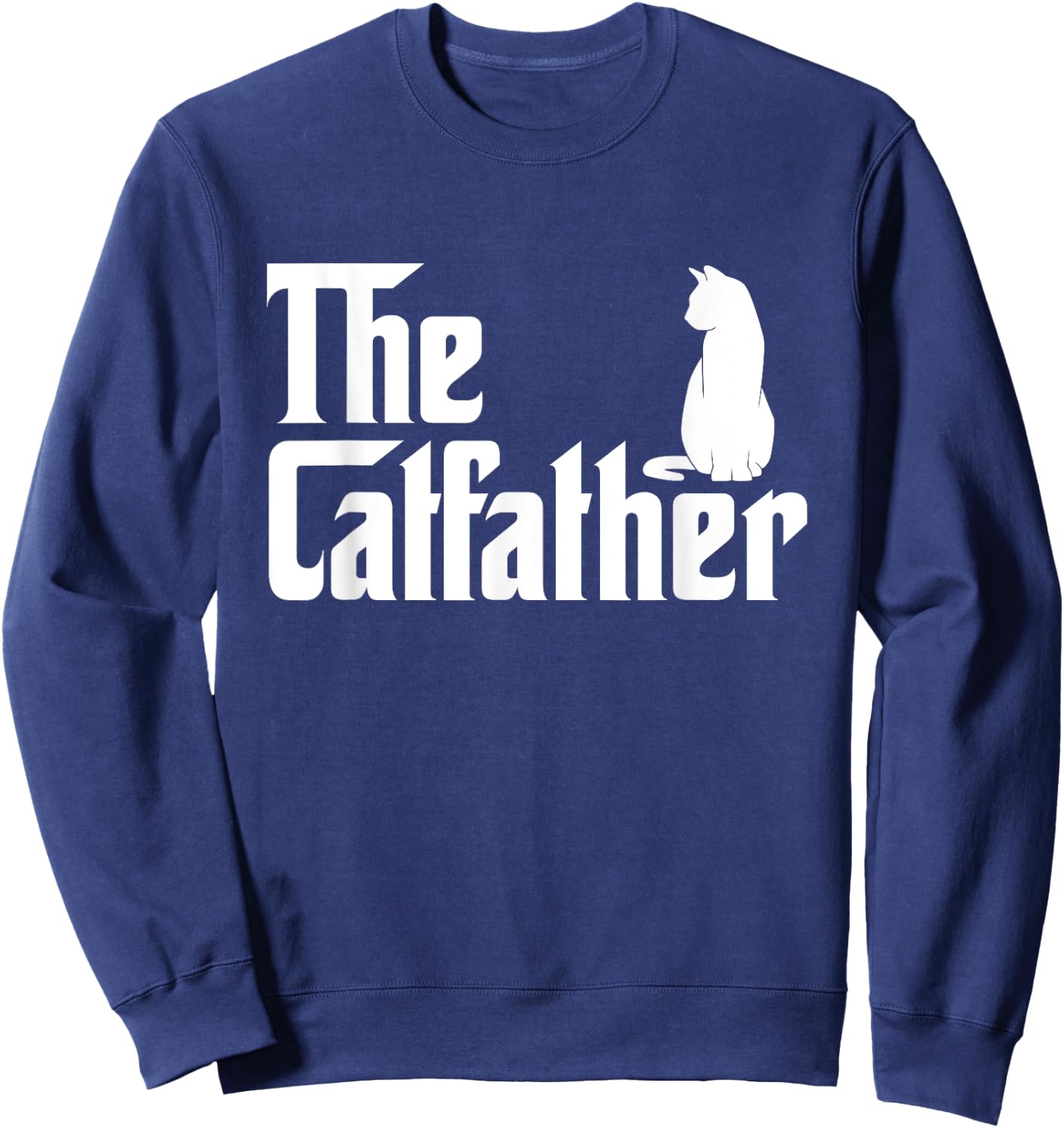 The Catfather - Cat Lover Kitten Owner Kitty Men Women Kids Sweatshirt - Sweatshirt | Navy