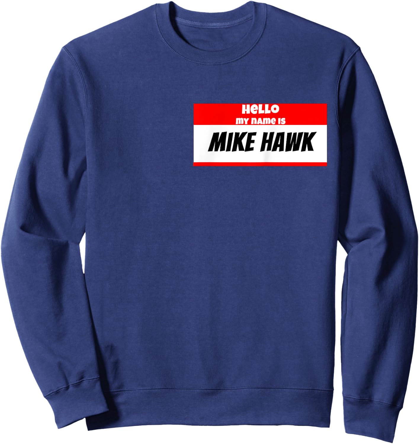 Funny Name tag " Mike Hawk " Sweatshirt - Sweatshirt | Navy