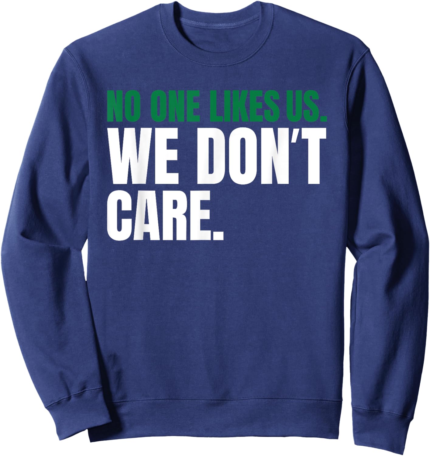 No One Likes Us We Don't Care Philly Vintage Motivational Sweatshirt - Sweatshirt | Navy