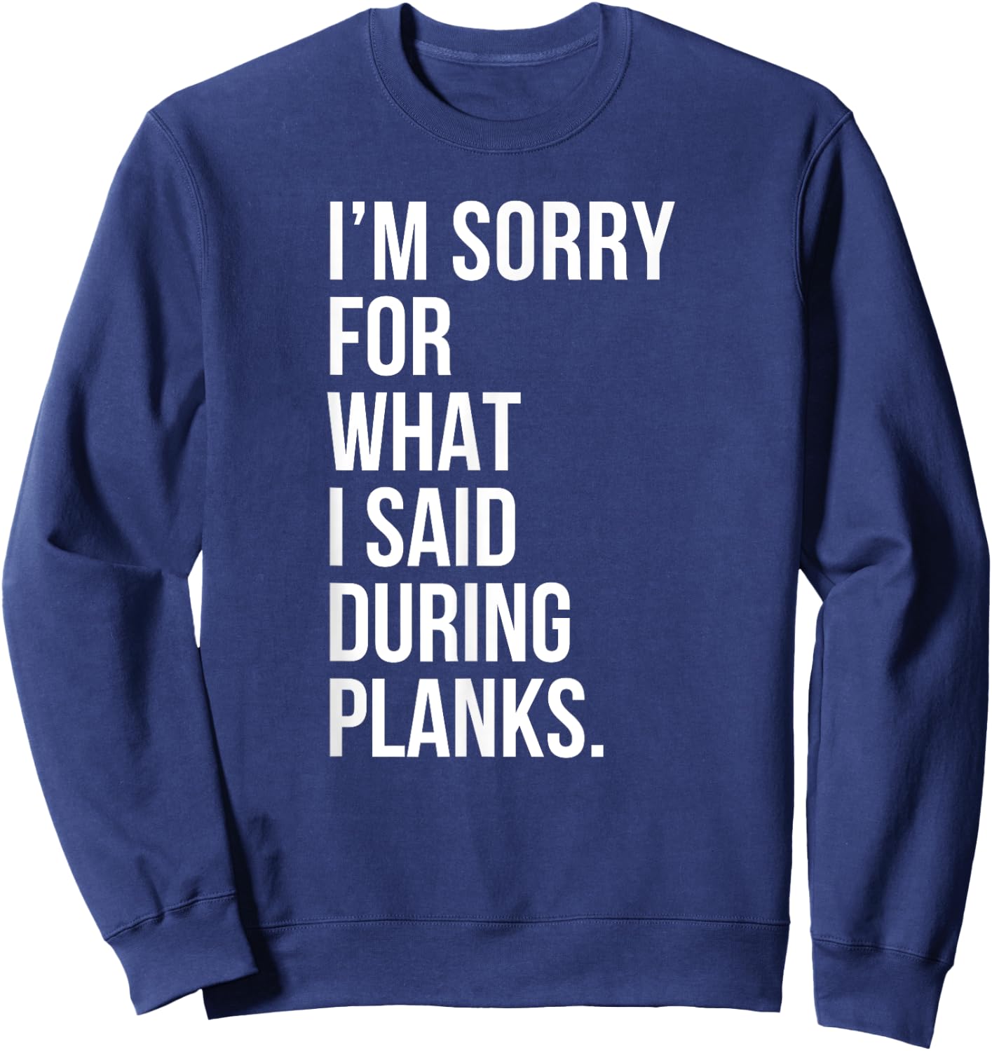 Planks Funny Planking Gym Fitness Workout Sweatshirt - Sweatshirt | Navy
