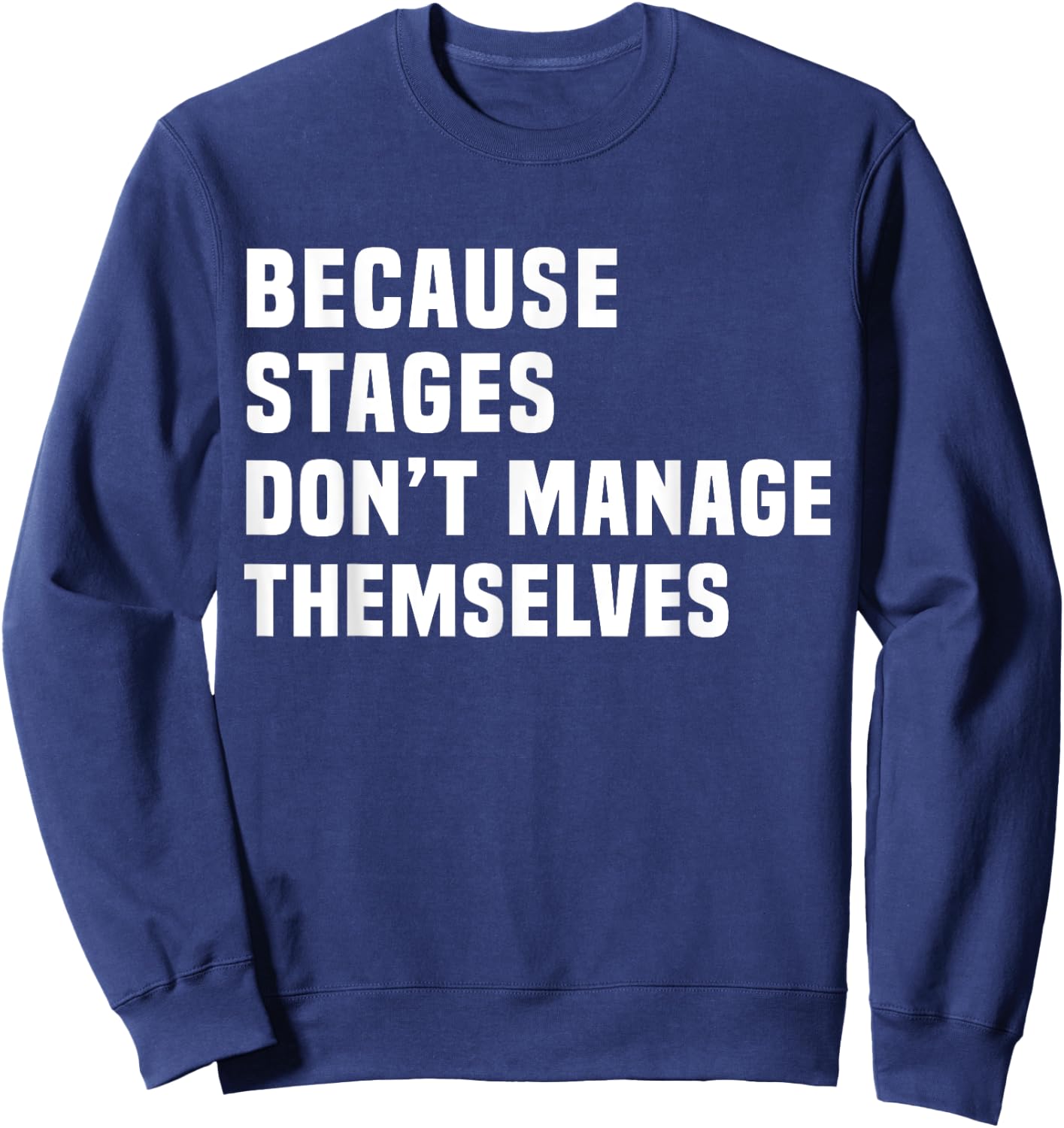 Funny Stage Manager Backstage Manager Crew Sweatshirt - Sweatshirt | Navy