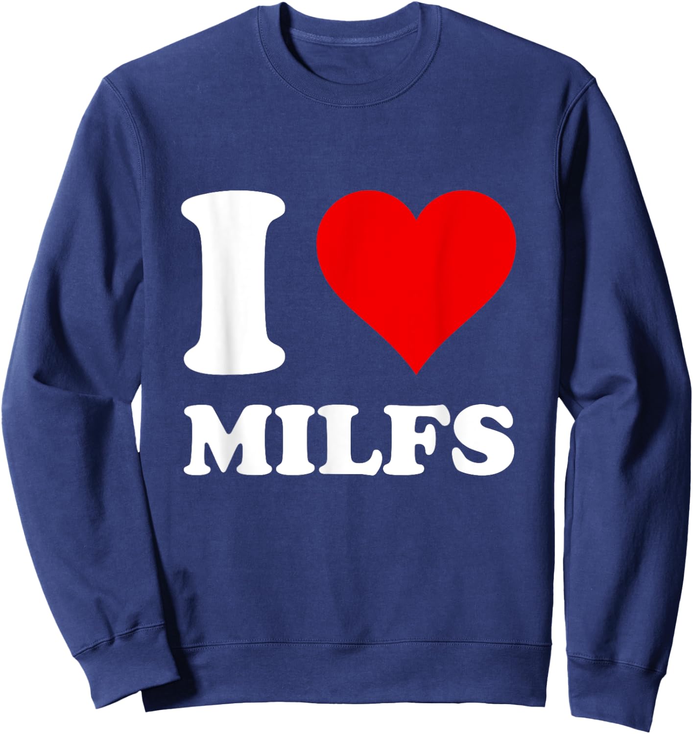 Red Heart I Love Milfs , black Sweatshirt - Sweatshirt | Navy