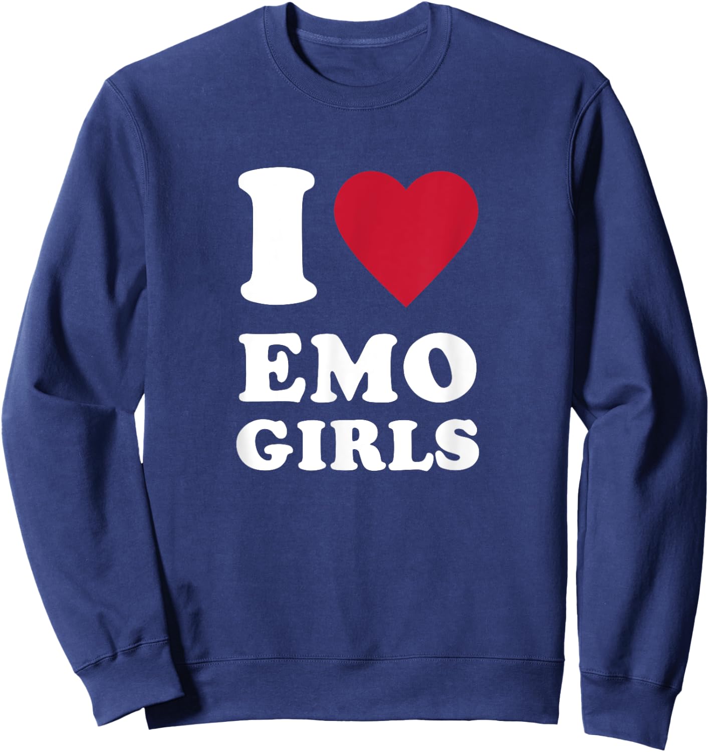 I Love Emo Girls Sweatshirt - Sweatshirt | Navy
