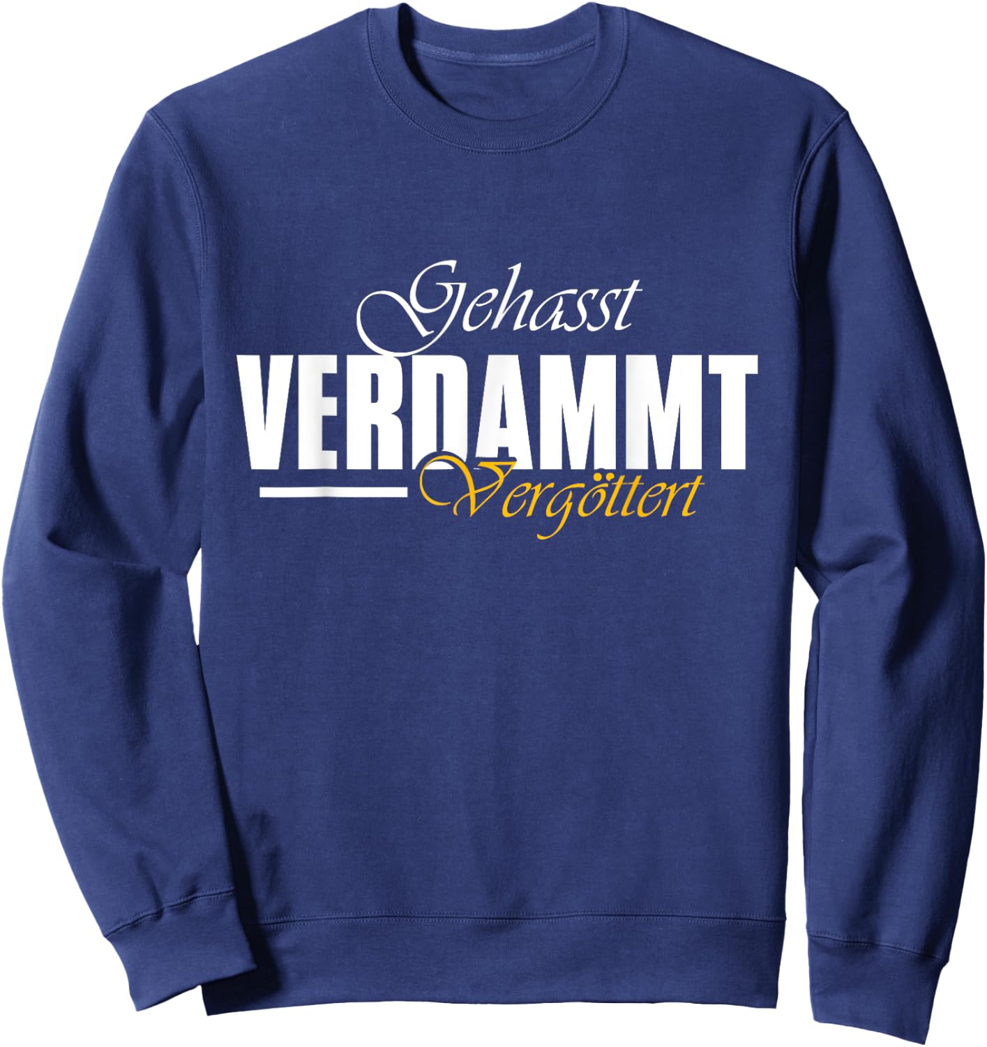 Geasst, Verdammt, Vergöttert , black Sweatshirt - Sweatshirt | Navy