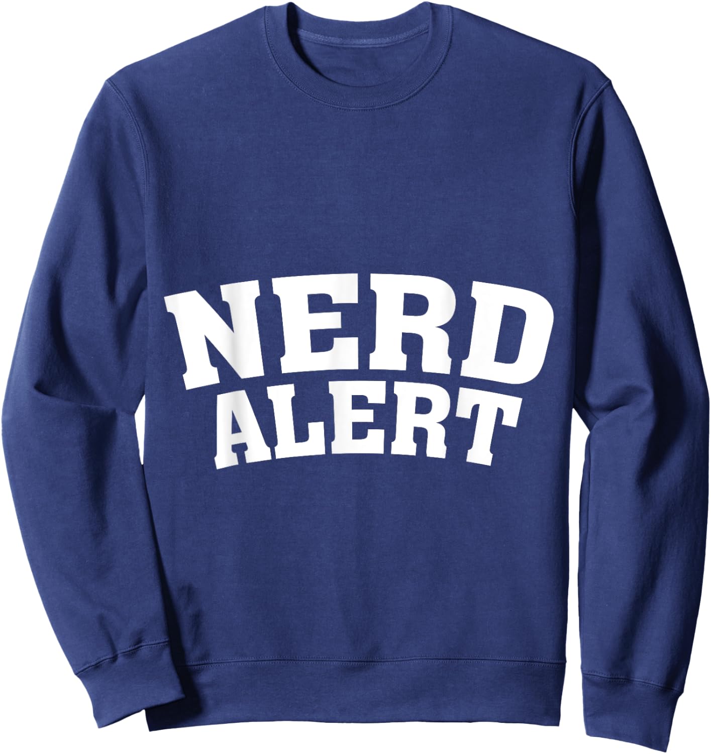 Nerd Kit I Love Nerds Candy Nerd Nerd Alert Sweatshirt - Sweatshirt | Navy