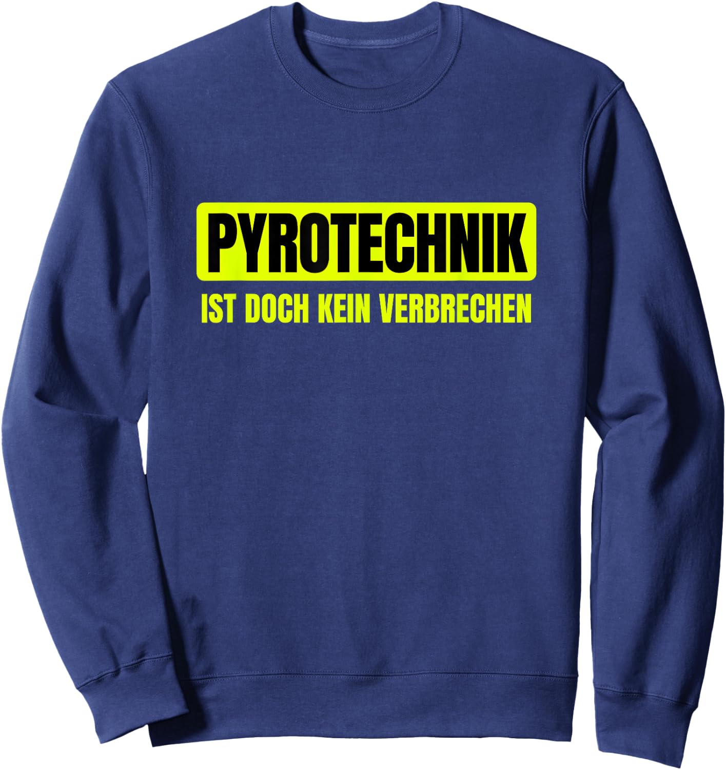 Pyrotechnik ist doch kein Verbrechen Hüftgold Eggers Outfit , black Sweatshirt - Sweatshirt | Navy