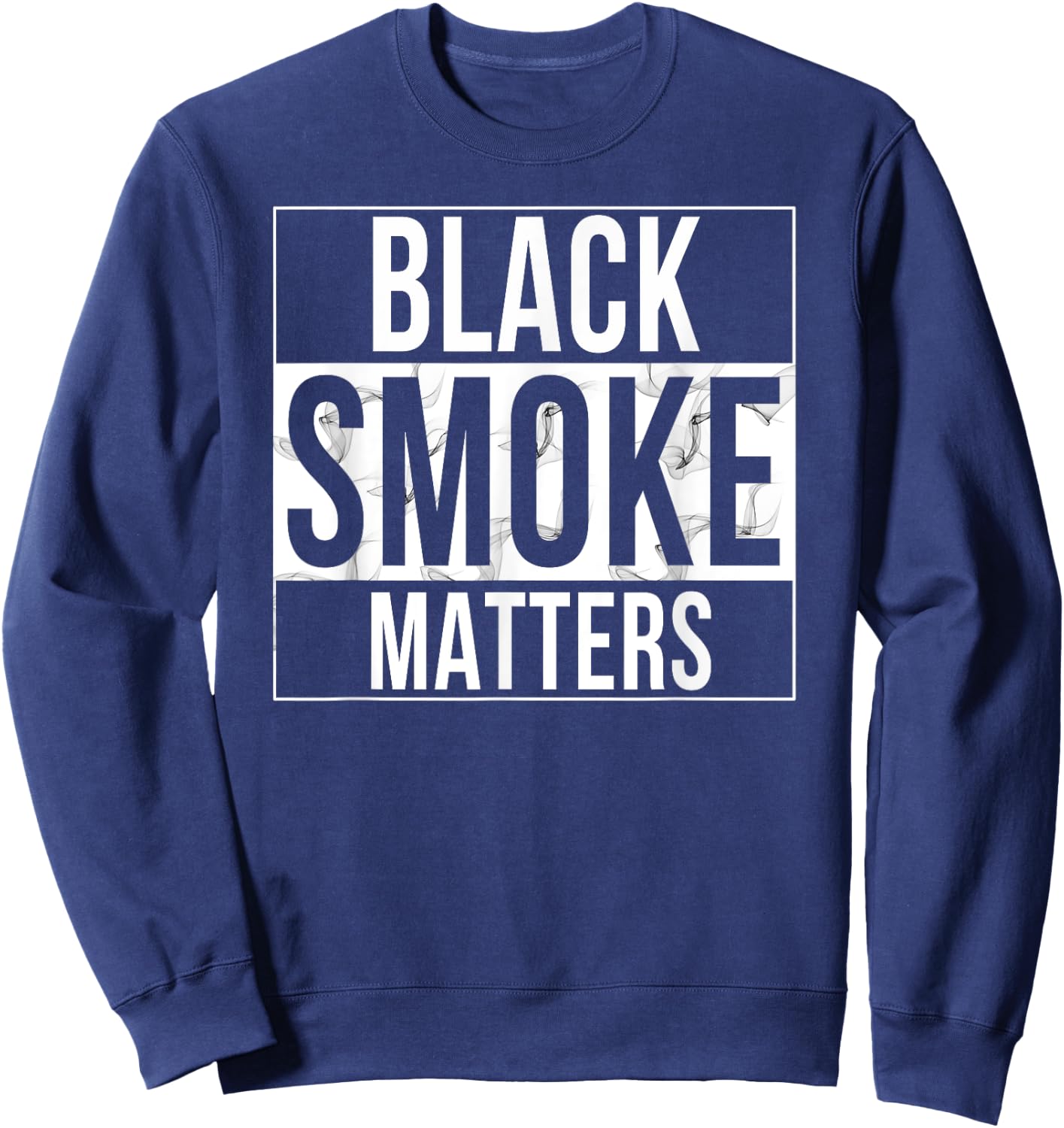 Black Smoke Matters Diesel Truck Drivers Sweatshirt - Sweatshirt | Navy