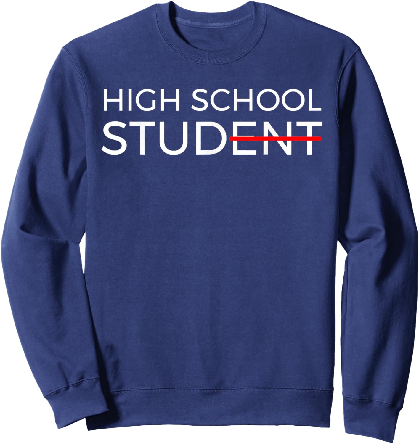 High School Stud Funny High School Sweatshirt - Sweatshirt | Navy