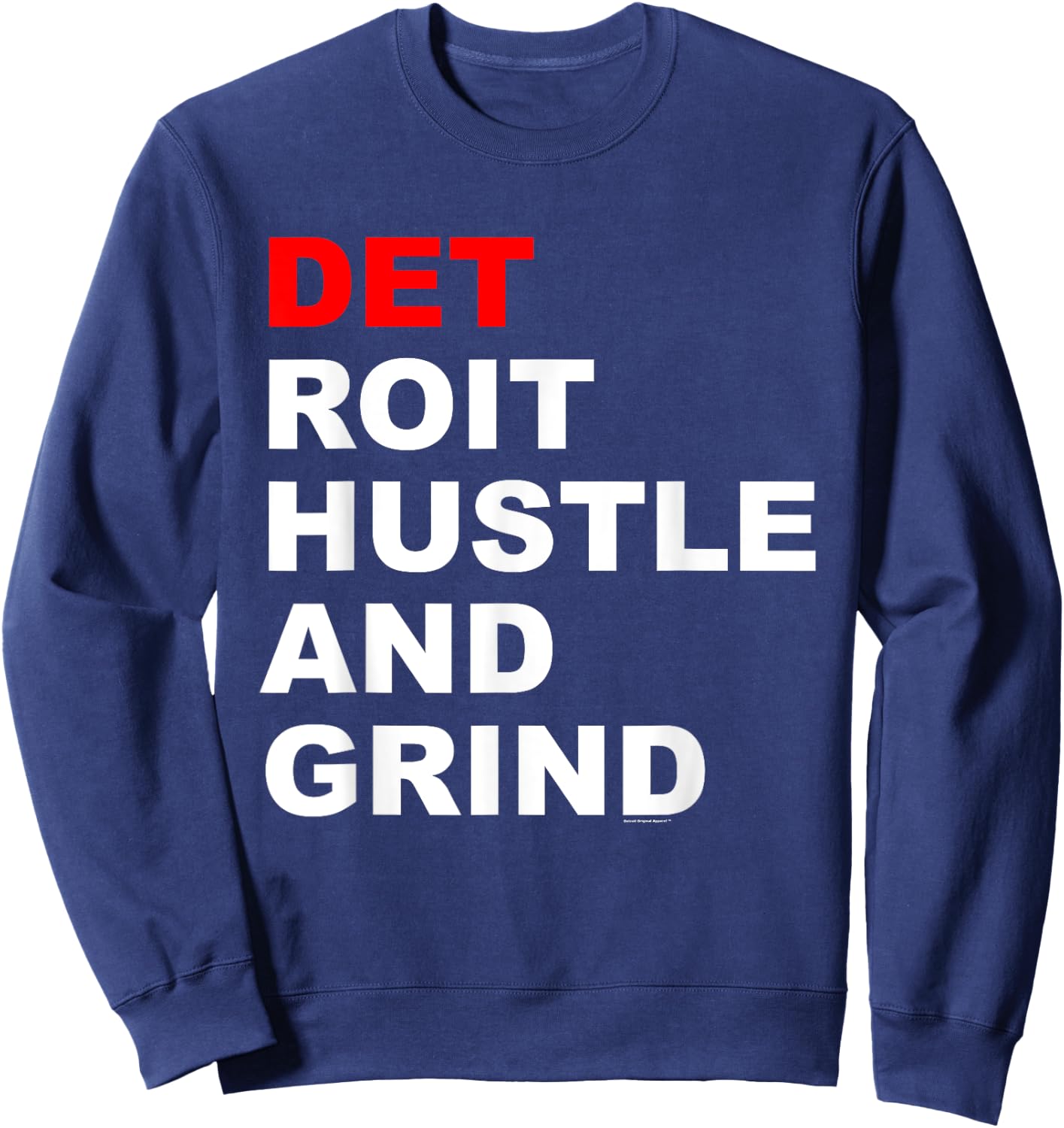 Detroit Hustle and Grind - Detroit Original Apparel Sweatshirt - Sweatshirt | Navy