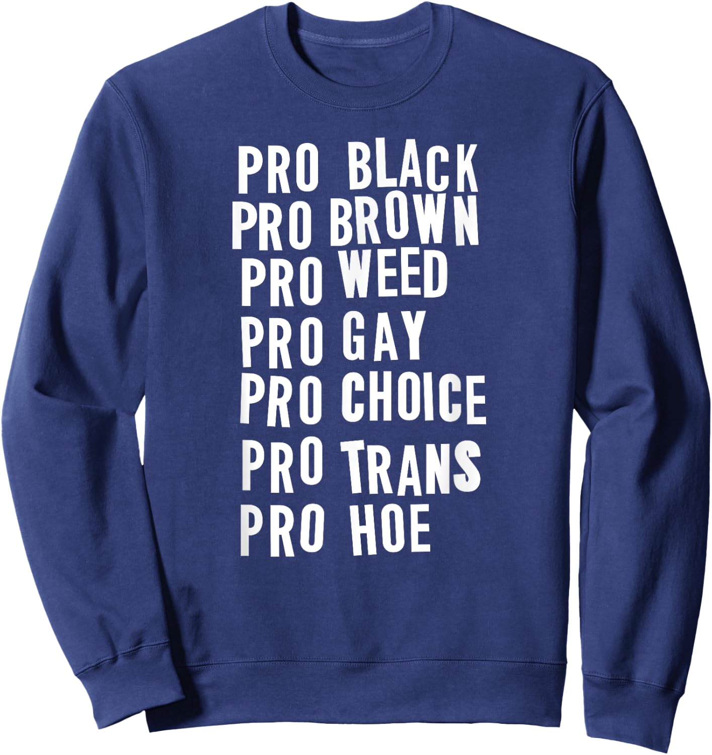 Pro Black Brown Weed Gay Choice Trans Hoe Sweatshirt - Sweatshirt | Navy