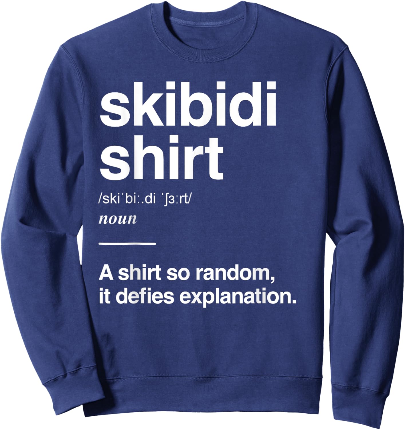 Skibidi Definition, Gen Z Gen Alpha Slang Meme, Skibidi Sweatshirt - Sweatshirt | Navy