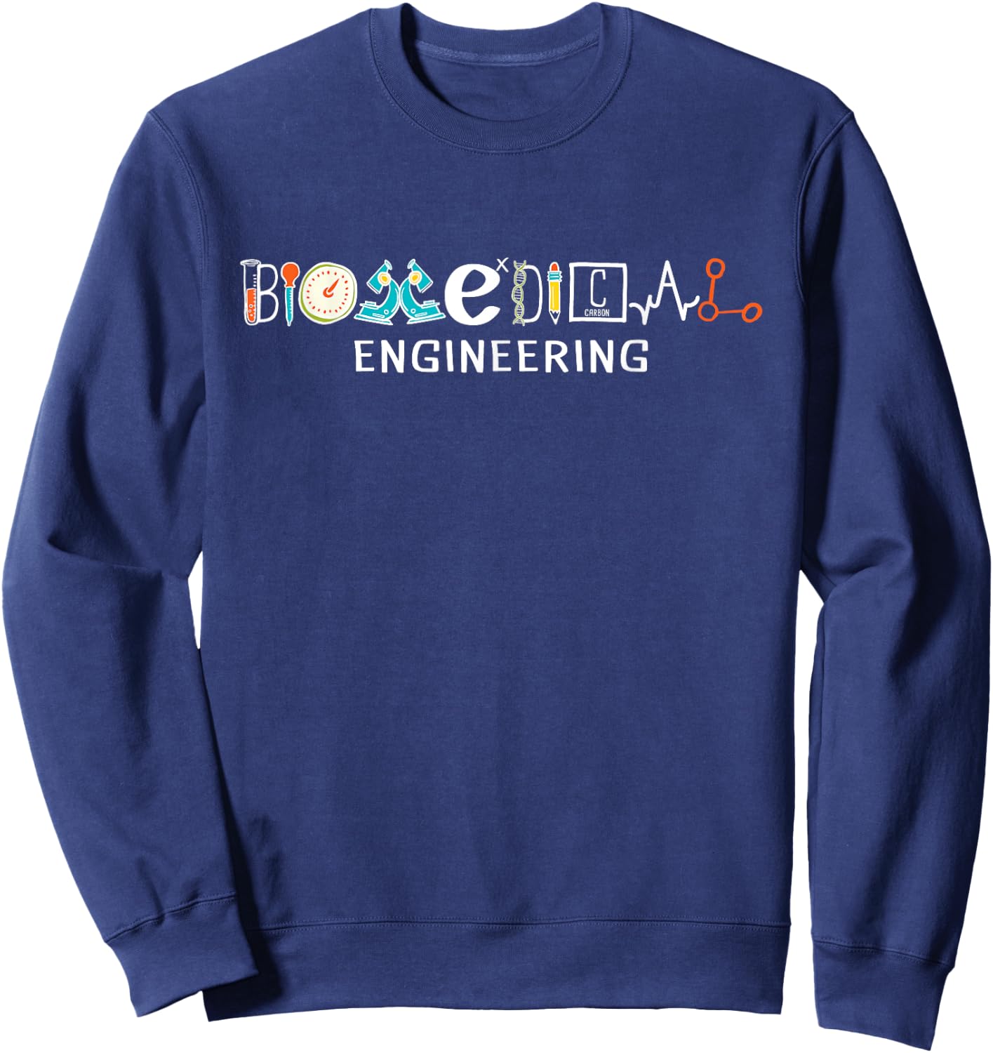 Biomedical Engineering - Biomed Graduate Bioengineering BME Sweatshirt - Sweatshirt | Navy