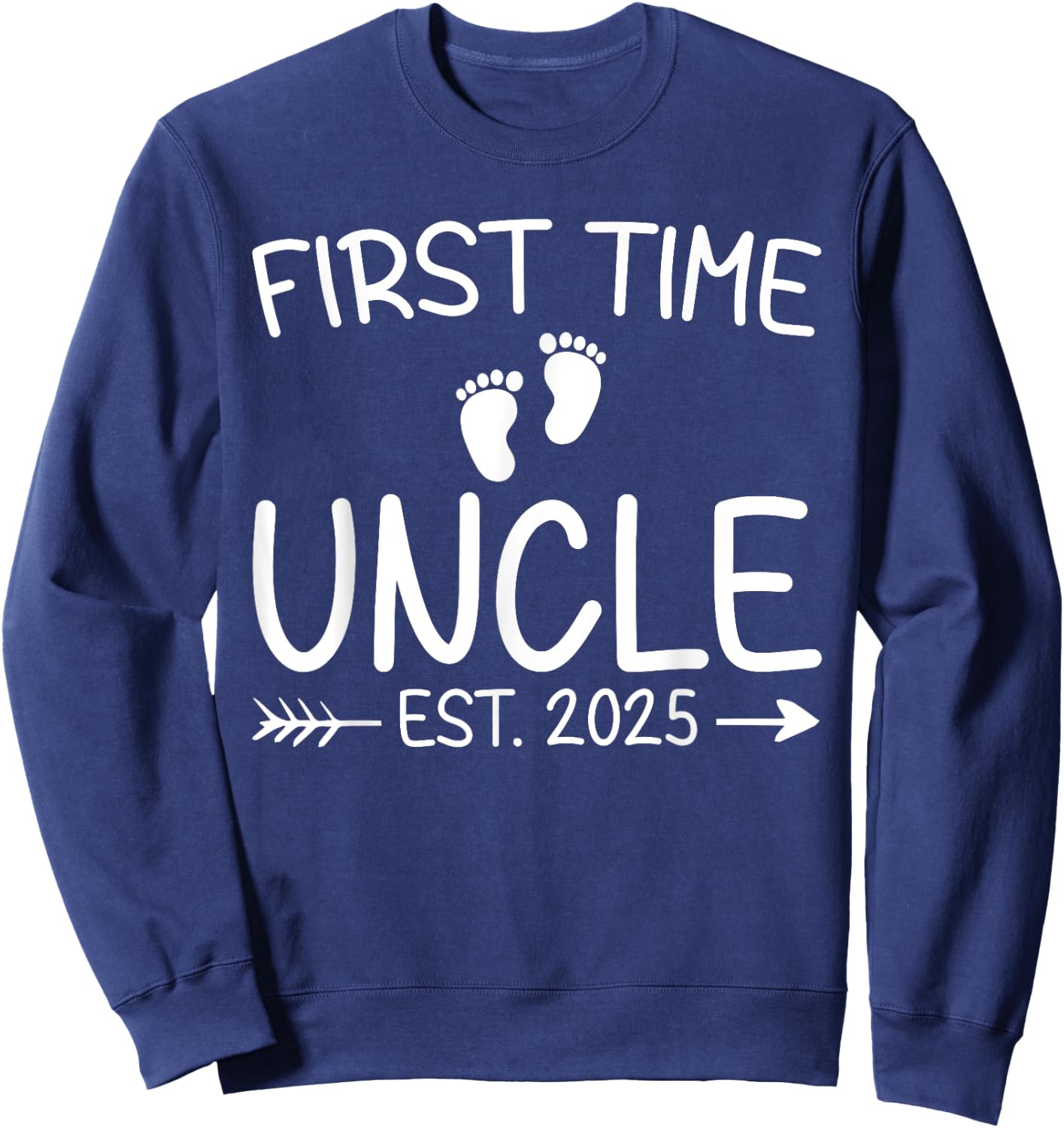 First Time Uncle Est. 2025 Fathers Day Baby Announcement Sweatshirt - Sweatshirt | Navy