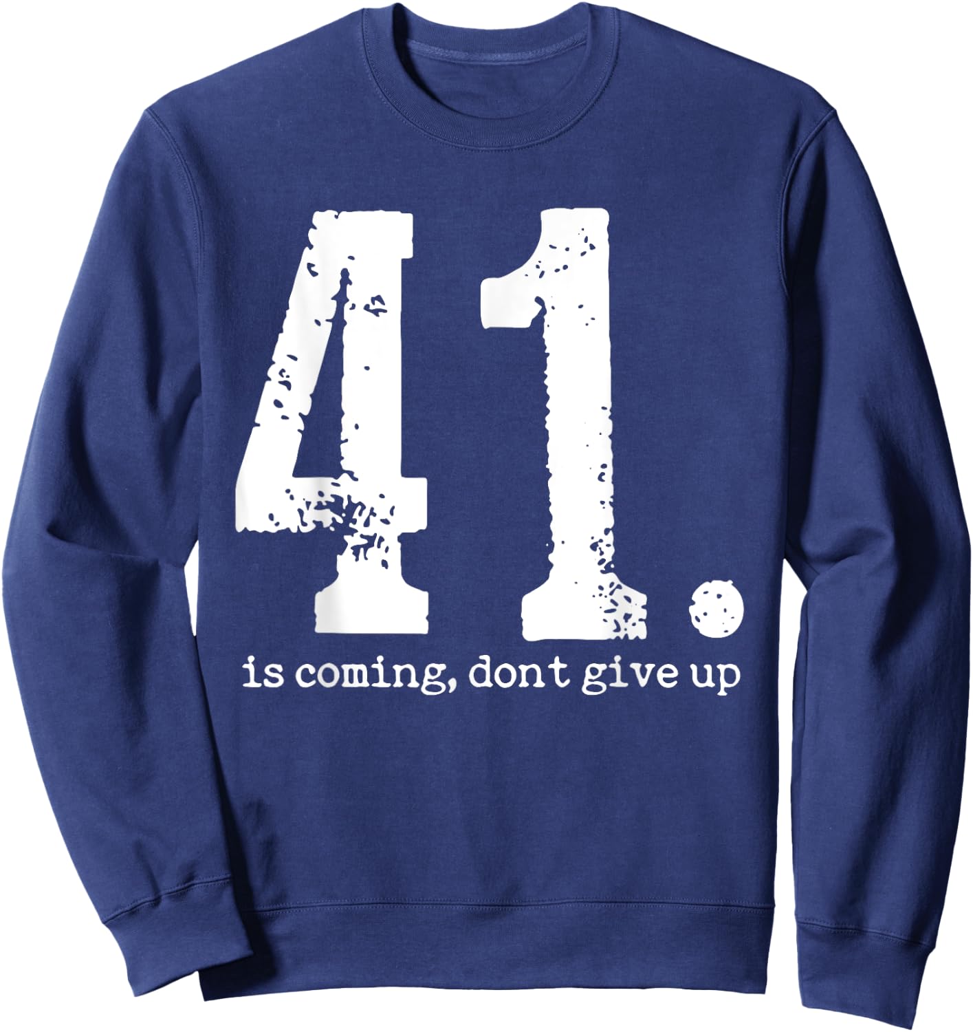 Your 41 is Coming Women Sweatshirt - Sweatshirt | Navy