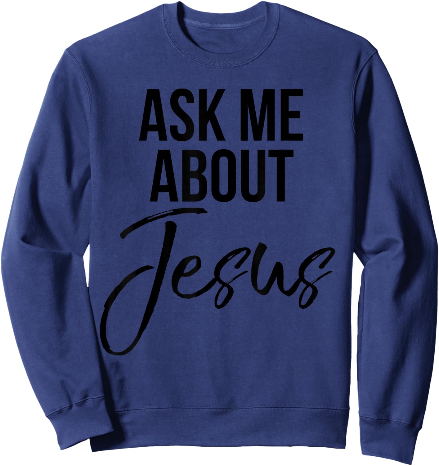 Ask Me About Jesus Shirt Vintage Faith Christian God Sweatshirt - Sweatshirt | Navy
