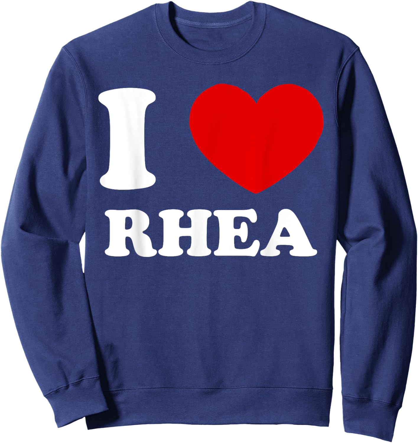 I Love Rhea I Heart Rhea Funny Rhea Sweatshirt - Sweatshirt | Navy