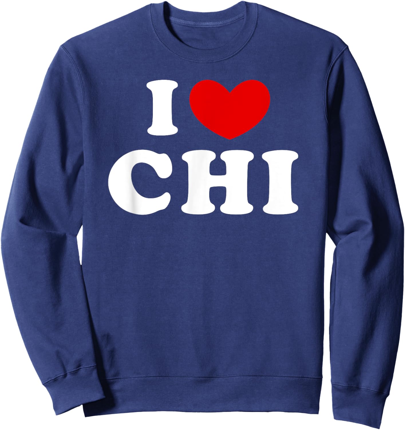 I Love Chi, I Heart Chi Sweatshirt - Sweatshirt | Navy