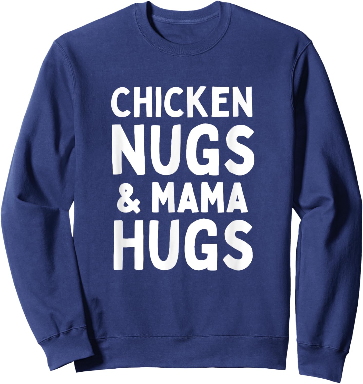 Chicken Nugs and Mama Hugs Matching Mom and Toddler Mom Sweatshirt - Sweatshirt | Navy