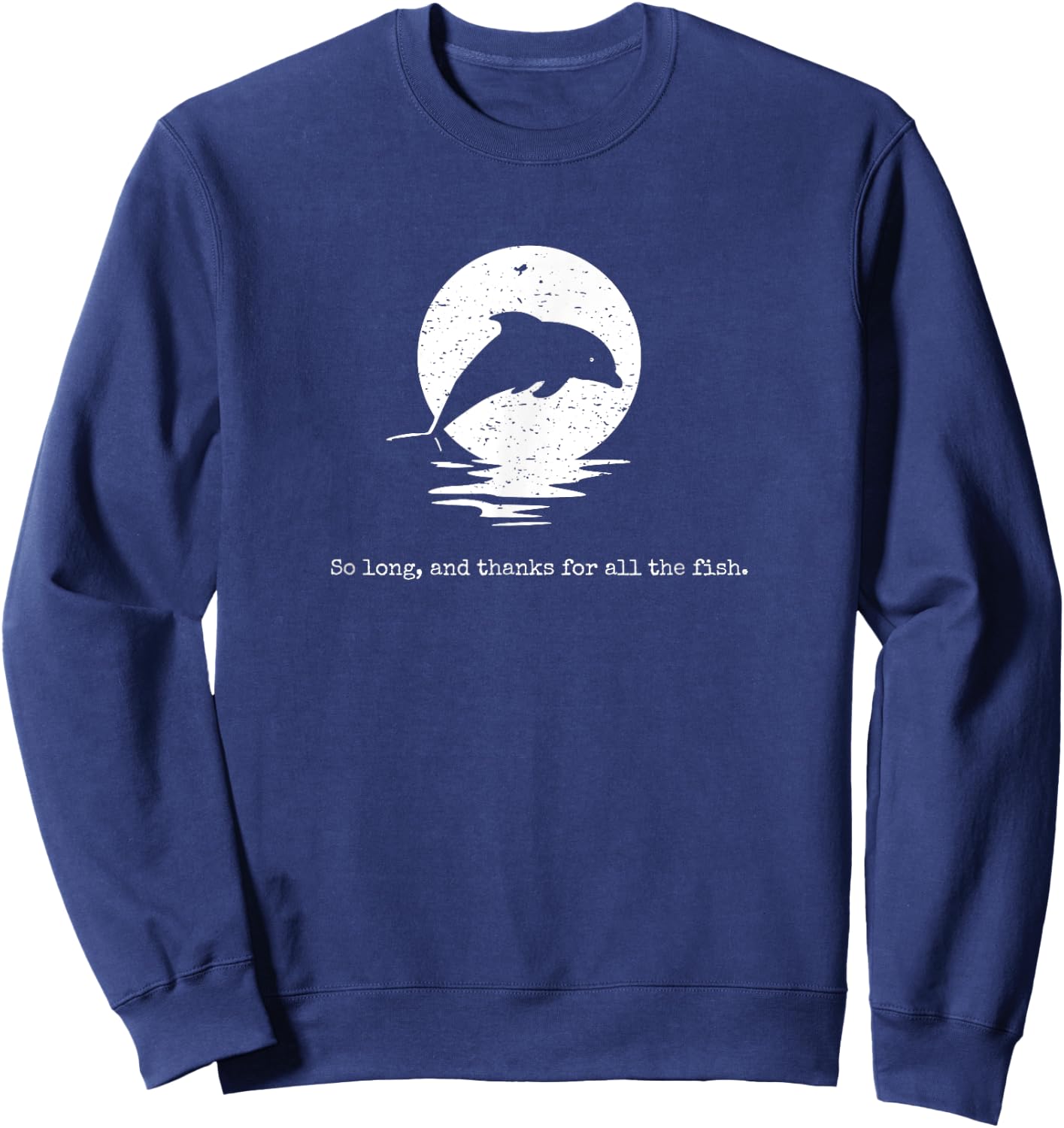 So lang und vielen Dank für alle Fische – Vintage Distressed Sweatshirt - Sweatshirt | Navy