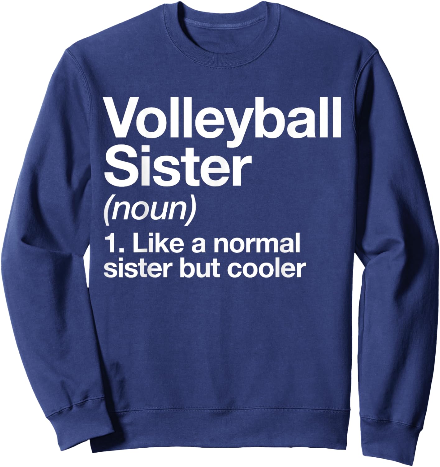 Volleyball Sister Definition Funny & Sassy Sports Sweatshirt - Sweatshirt | Navy