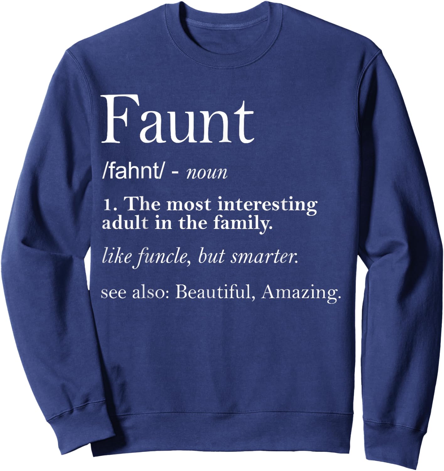 Funny Aunt Niece Apparel, Fun Faunt Definition Women Sweatshirt - Sweatshirt | Navy