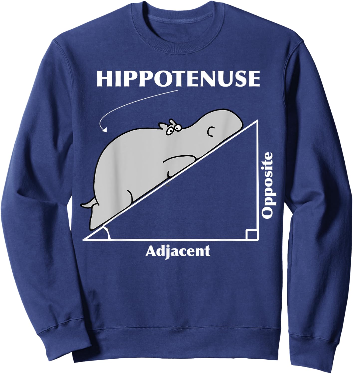 Hippotenuse Adjacent Opposite Hippopotamus Math Art Sweatshirt - Sweatshirt | Navy