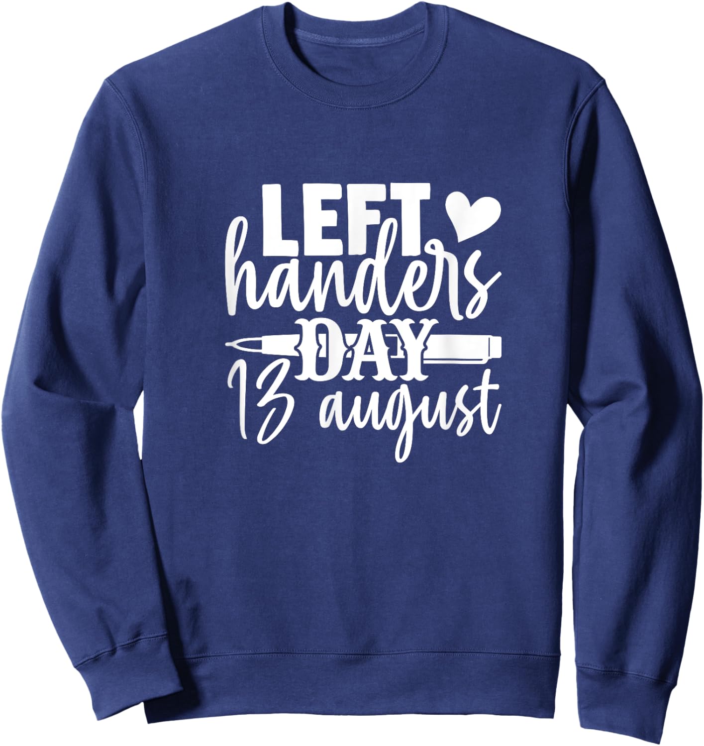 Left Handers Day Left Handed Quote Design Left Handed Sweatshirt - Sweatshirt | Navy