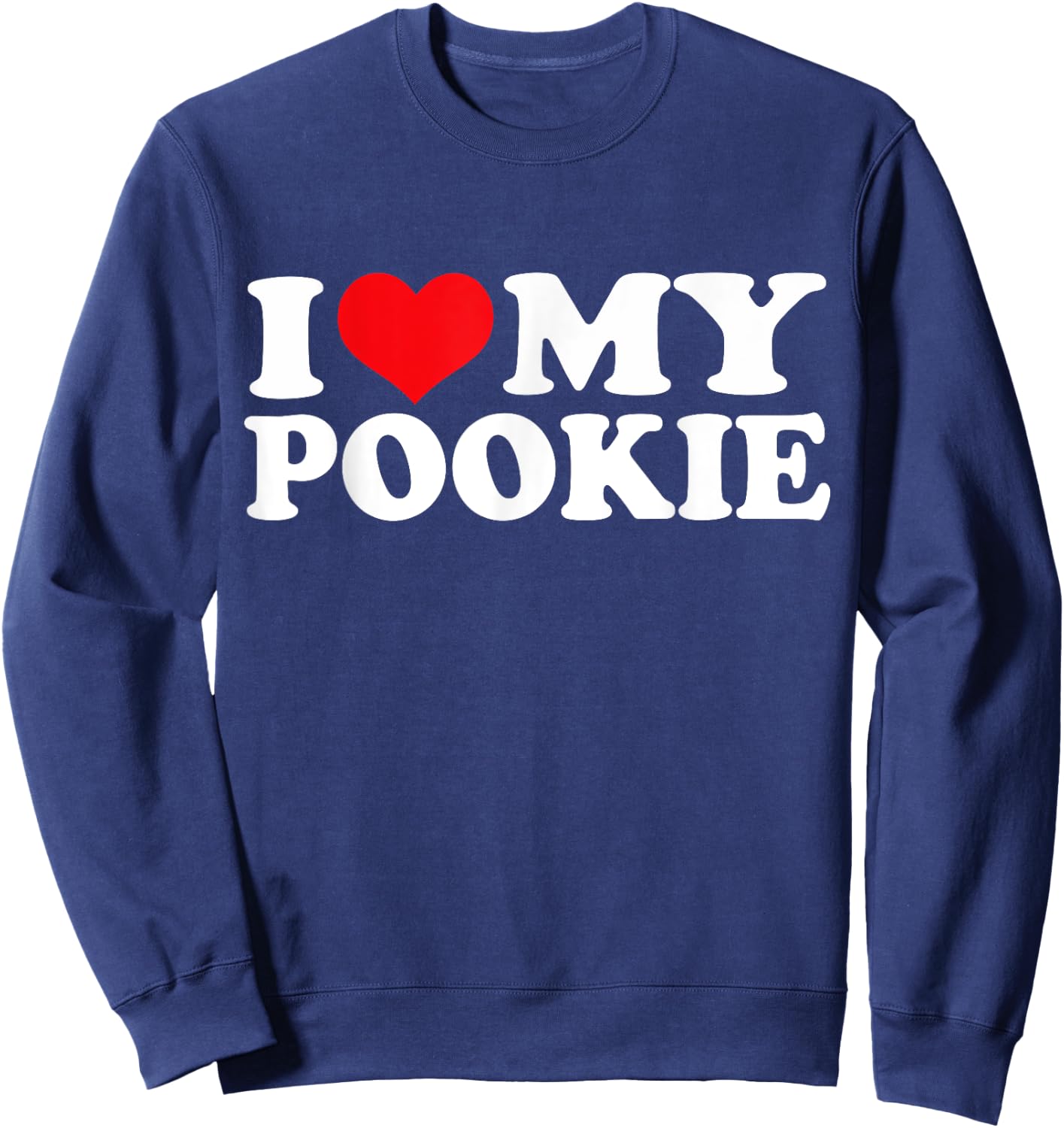I Love My Pookie, I Heart Pookie Sweatshirt - Sweatshirt | Navy