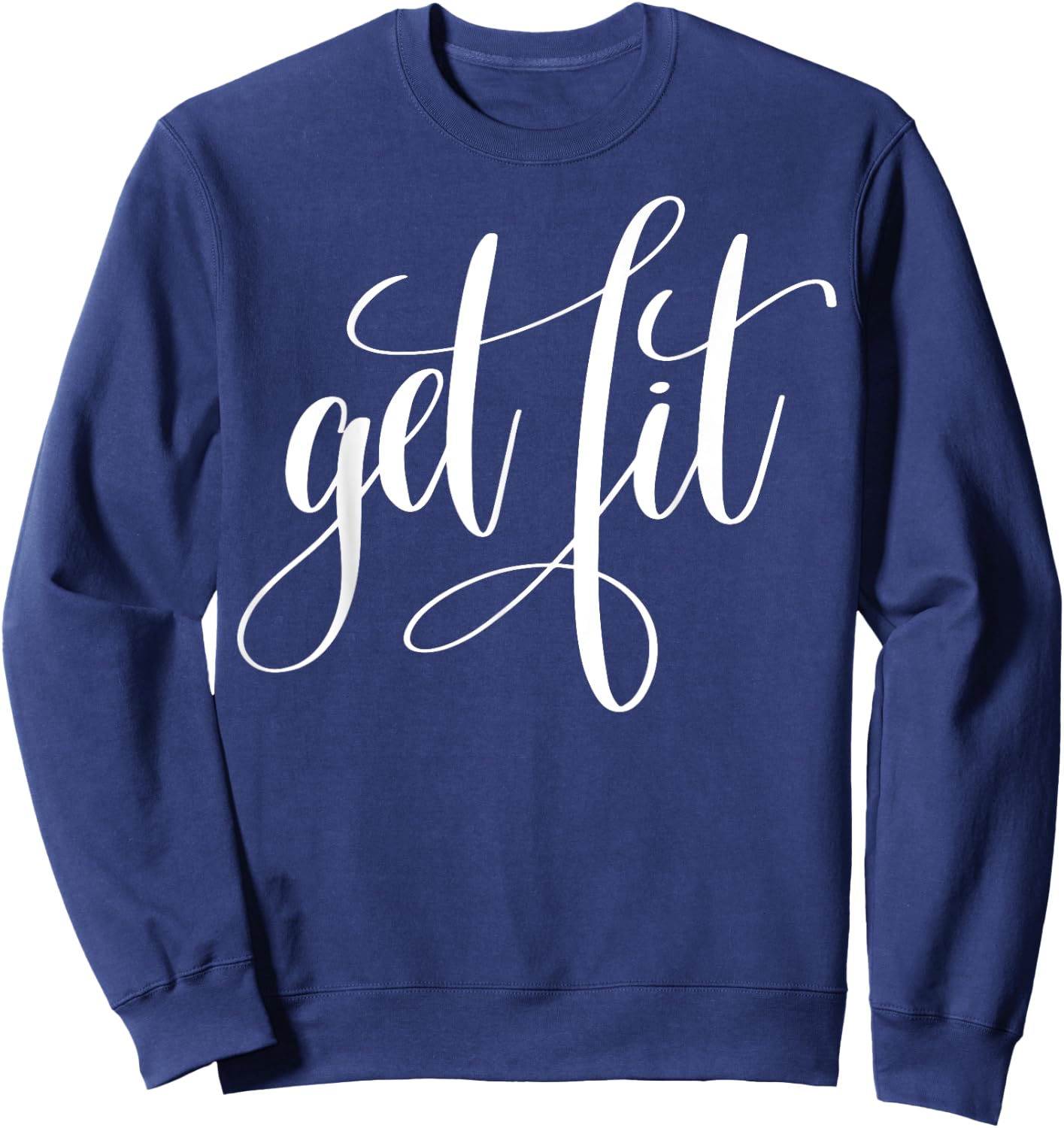 "Get Fit" fitness (workout clothes) Sweatshirt - Sweatshirt | Navy