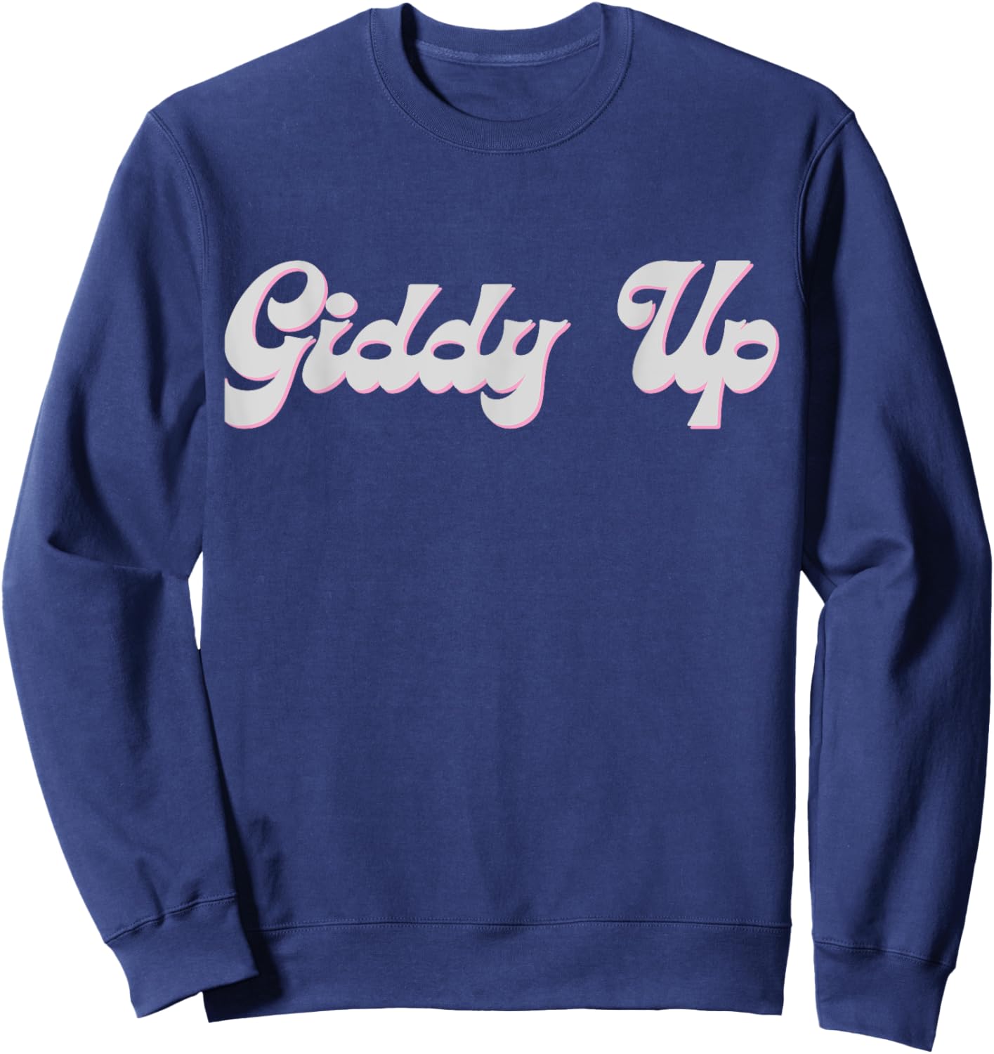 Giddy Up ,real cowboys and cowgirls Sweatshirt - Sweatshirt | Navy