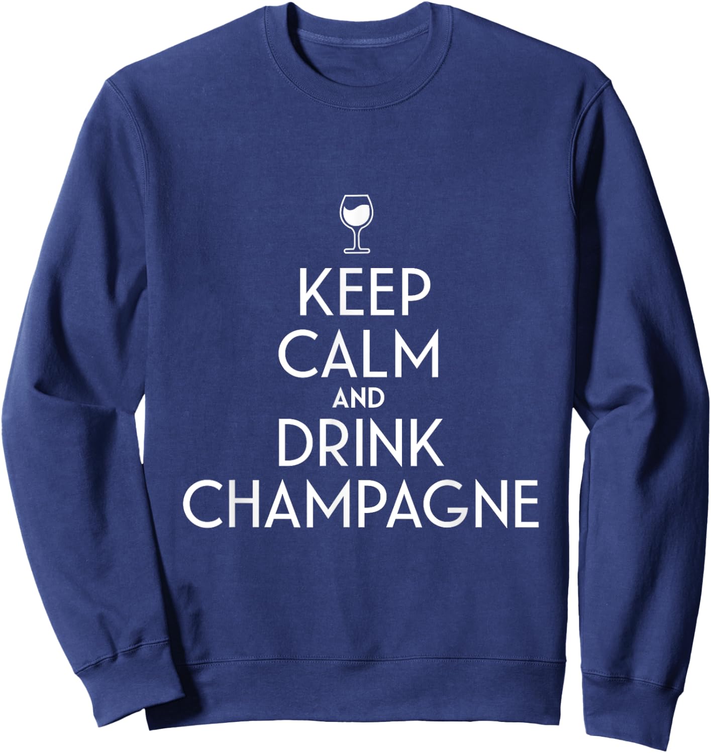 Stay calm and drink French champagne wine Sweatshirt - Sweatshirt | Navy