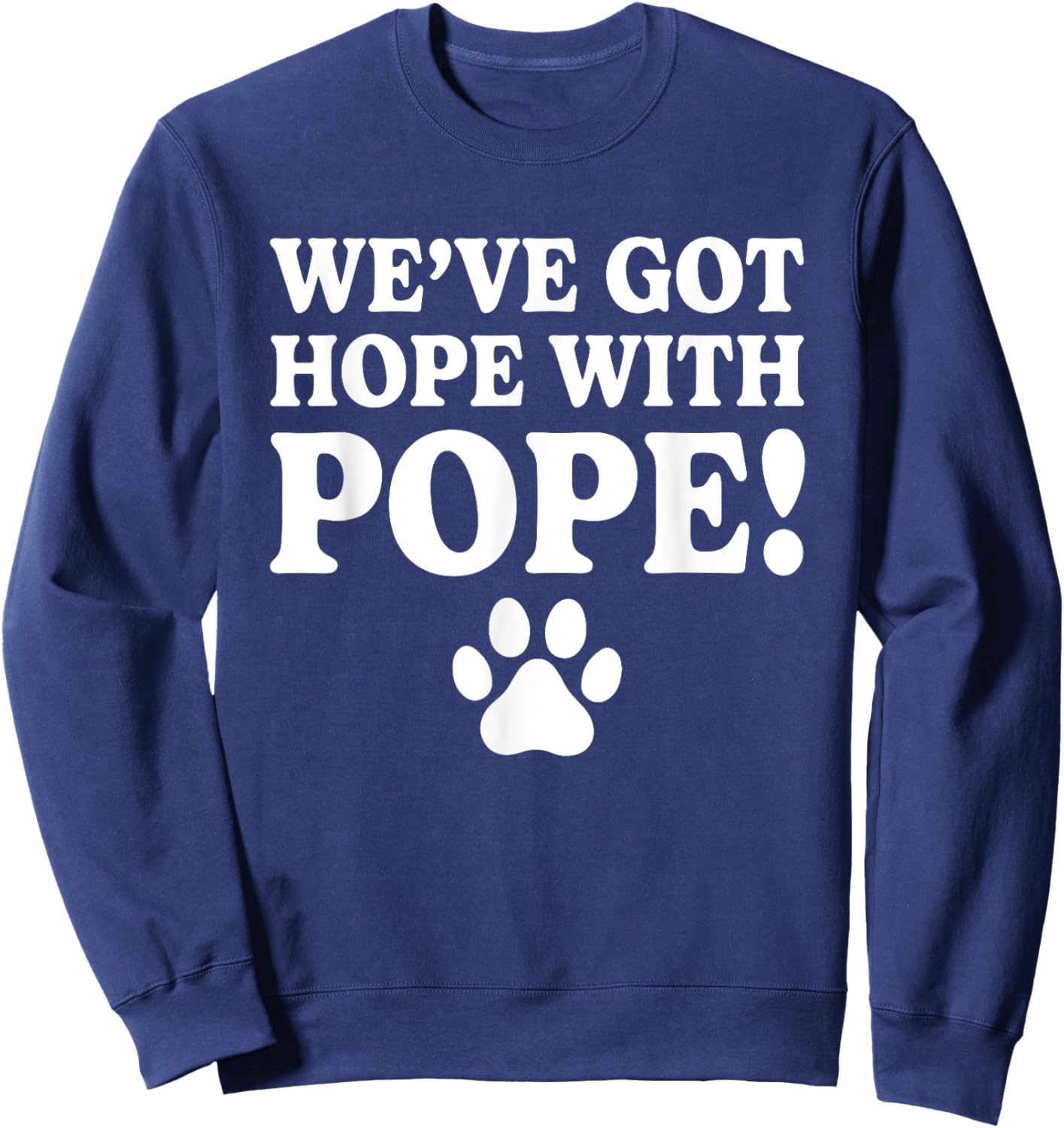 We've Got Hope With The Pope Kentucky Paw Print Sweatshirt - Sweatshirt | Navy