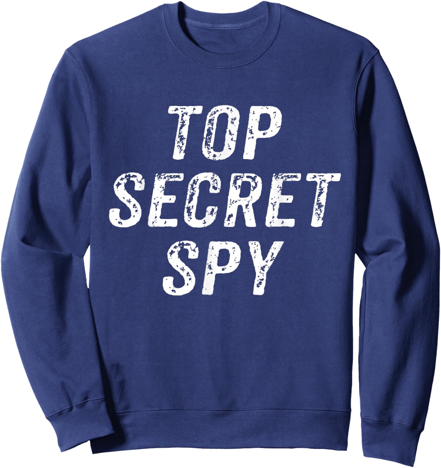 Funny Top Secret Spy with Security Clearance Sweatshirt - Sweatshirt | Navy
