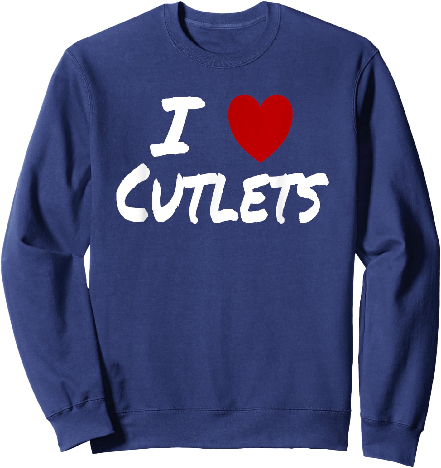I Heart (Love) Cutlets Pork Chicken Veal Breaded Fried Sweatshirt - Sweatshirt | Navy
