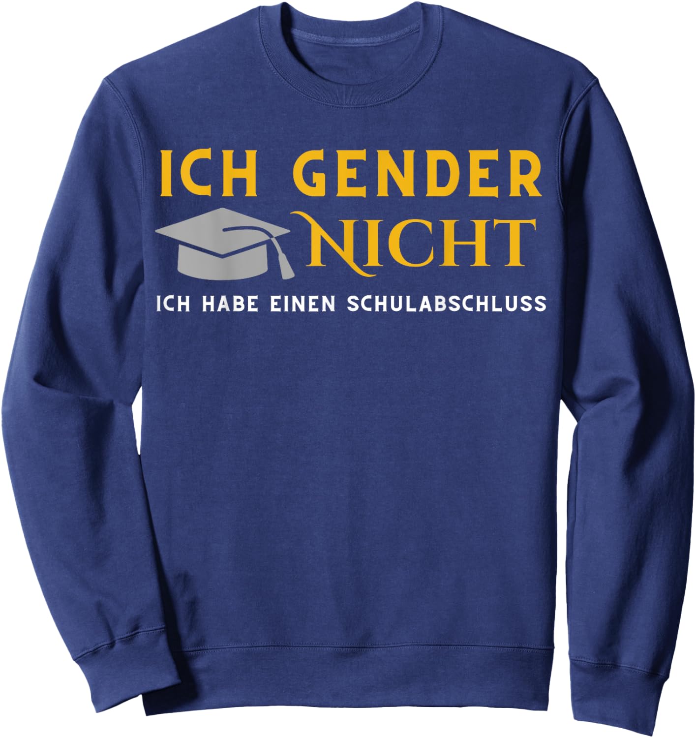 I Gender nicht! Ich habe einen Schulabschluss , black Sweatshirt - Sweatshirt | Navy