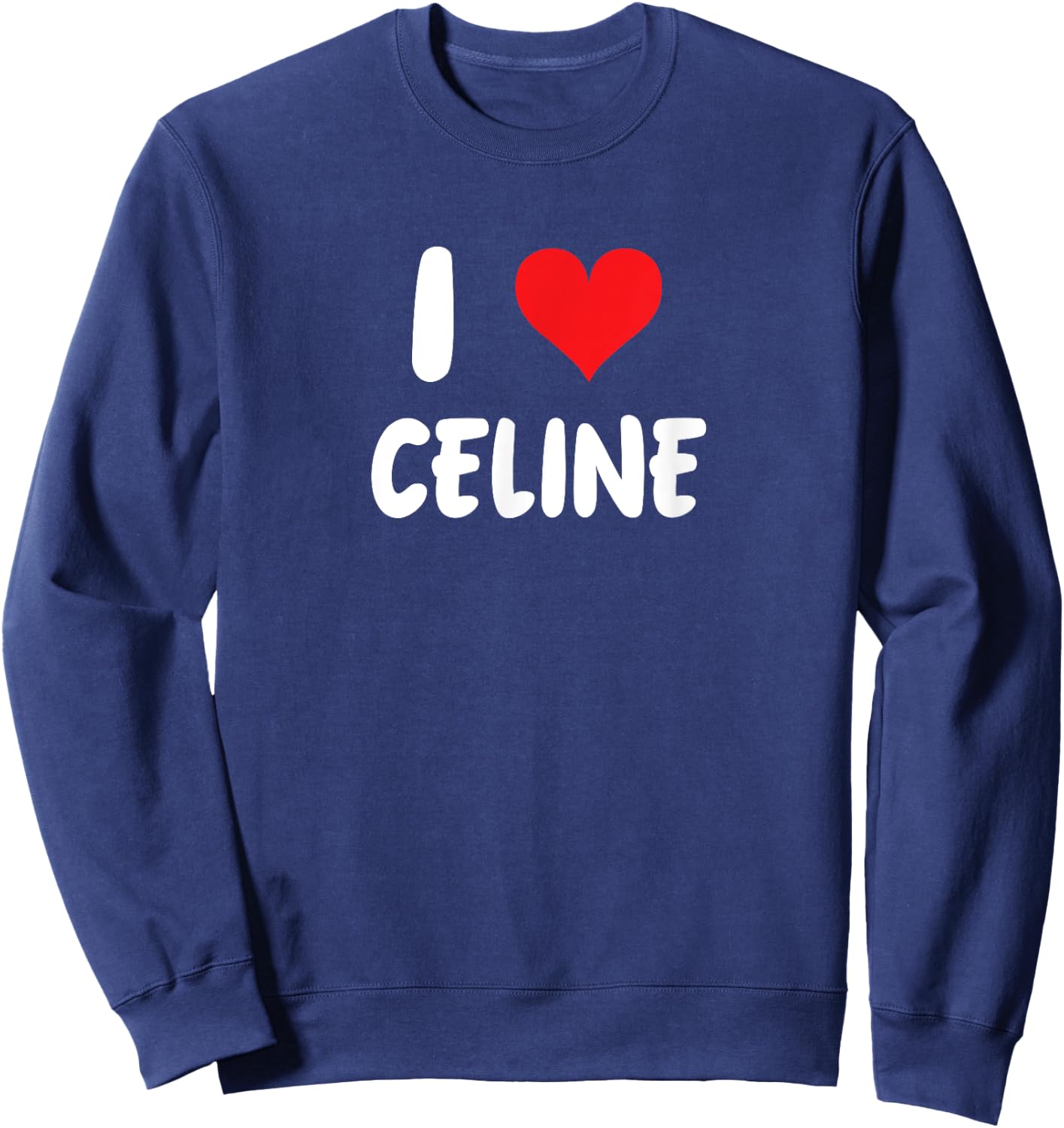 I Love Celine Heart , Black, S Sweatshirt - Sweatshirt | Navy