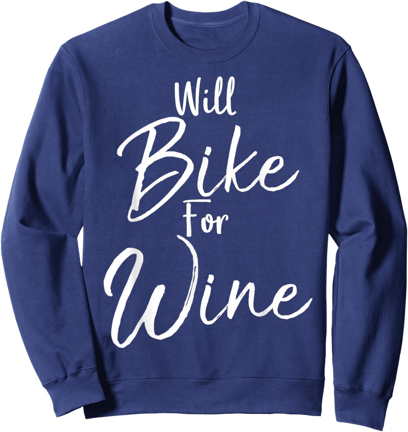 Will Bike for Wine Shirt Funny Biking Cycling Spin Sweatshirt - Sweatshirt | Navy