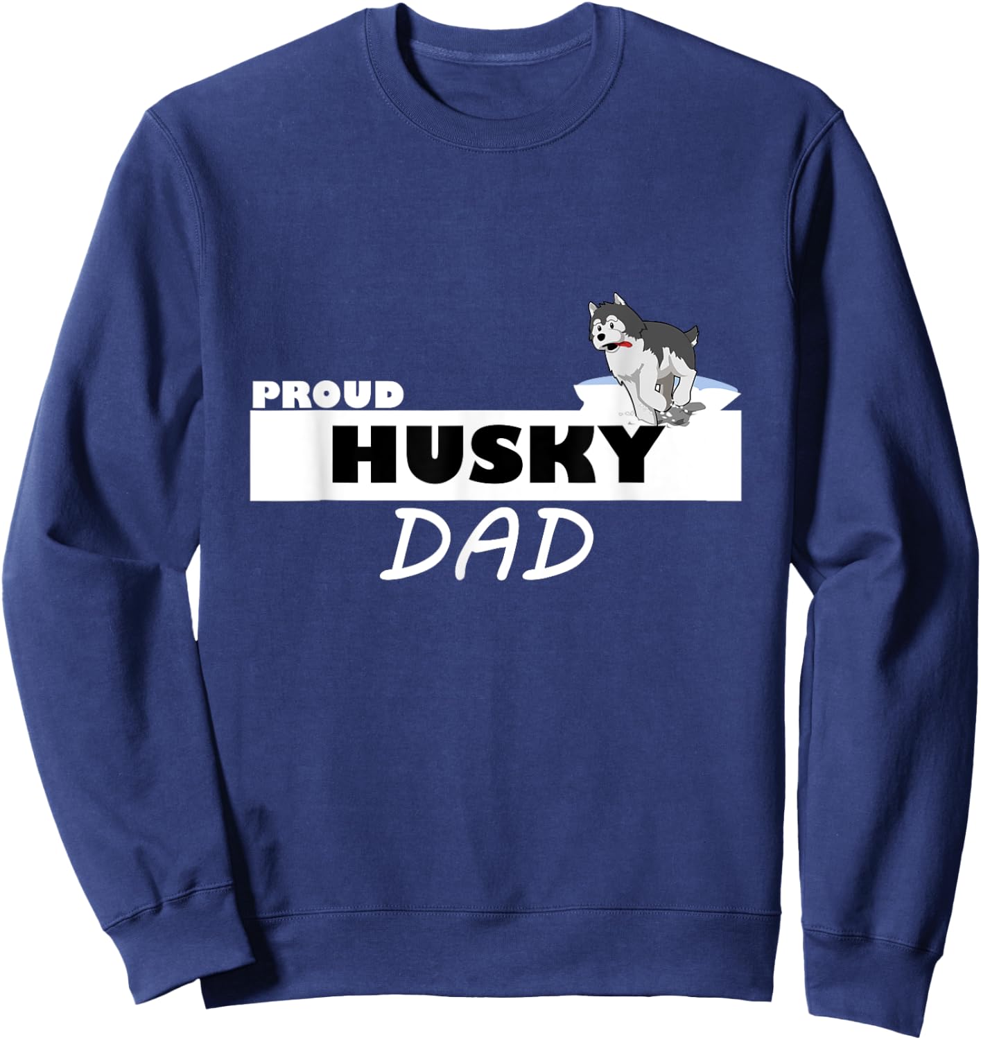 Proud Husky Dad I Love My Dog Men Women Kids Sweatshirt - Sweatshirt | Navy