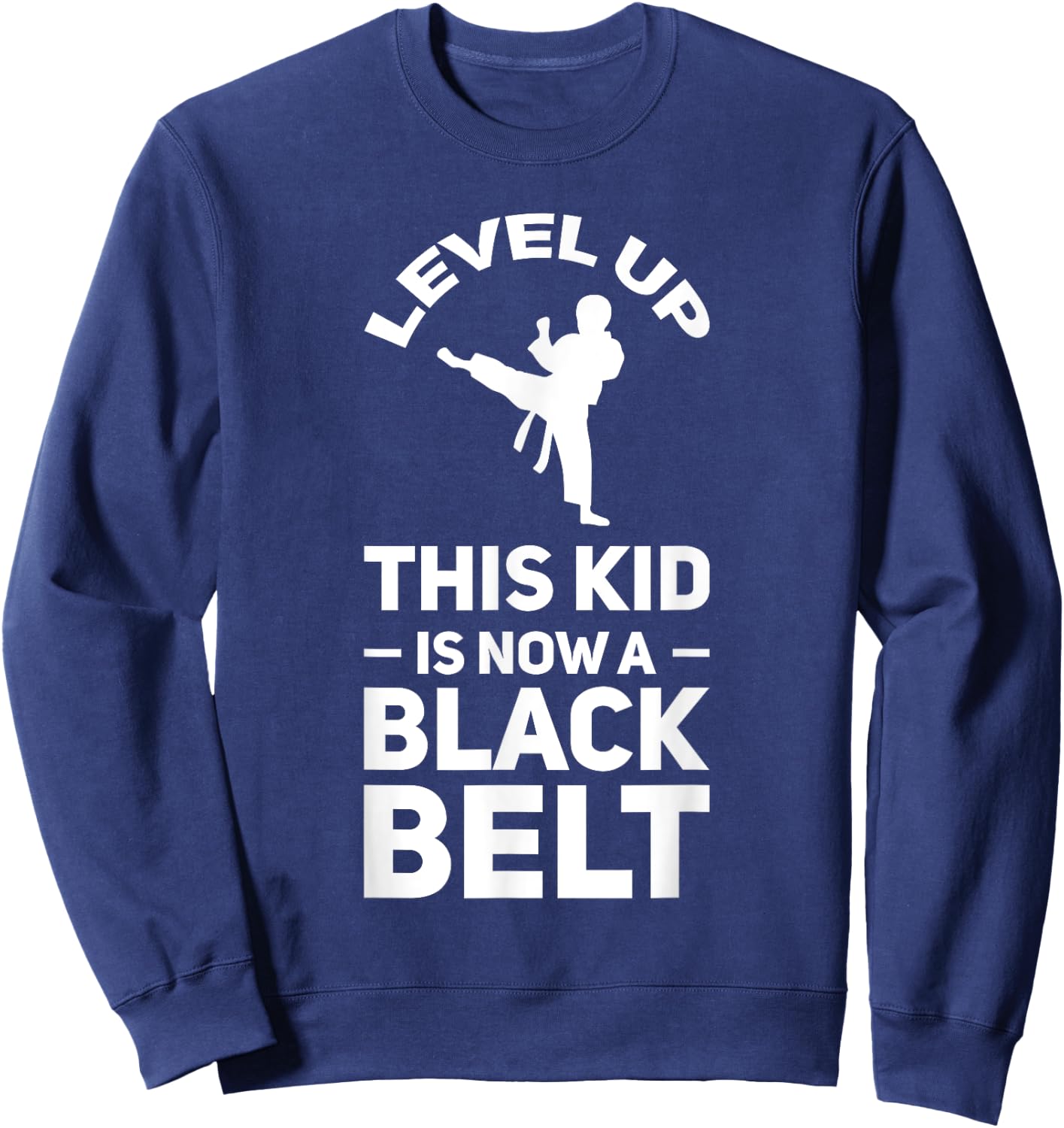Level up this kid is black belt Martial arts Sweatshirt - Sweatshirt | Navy
