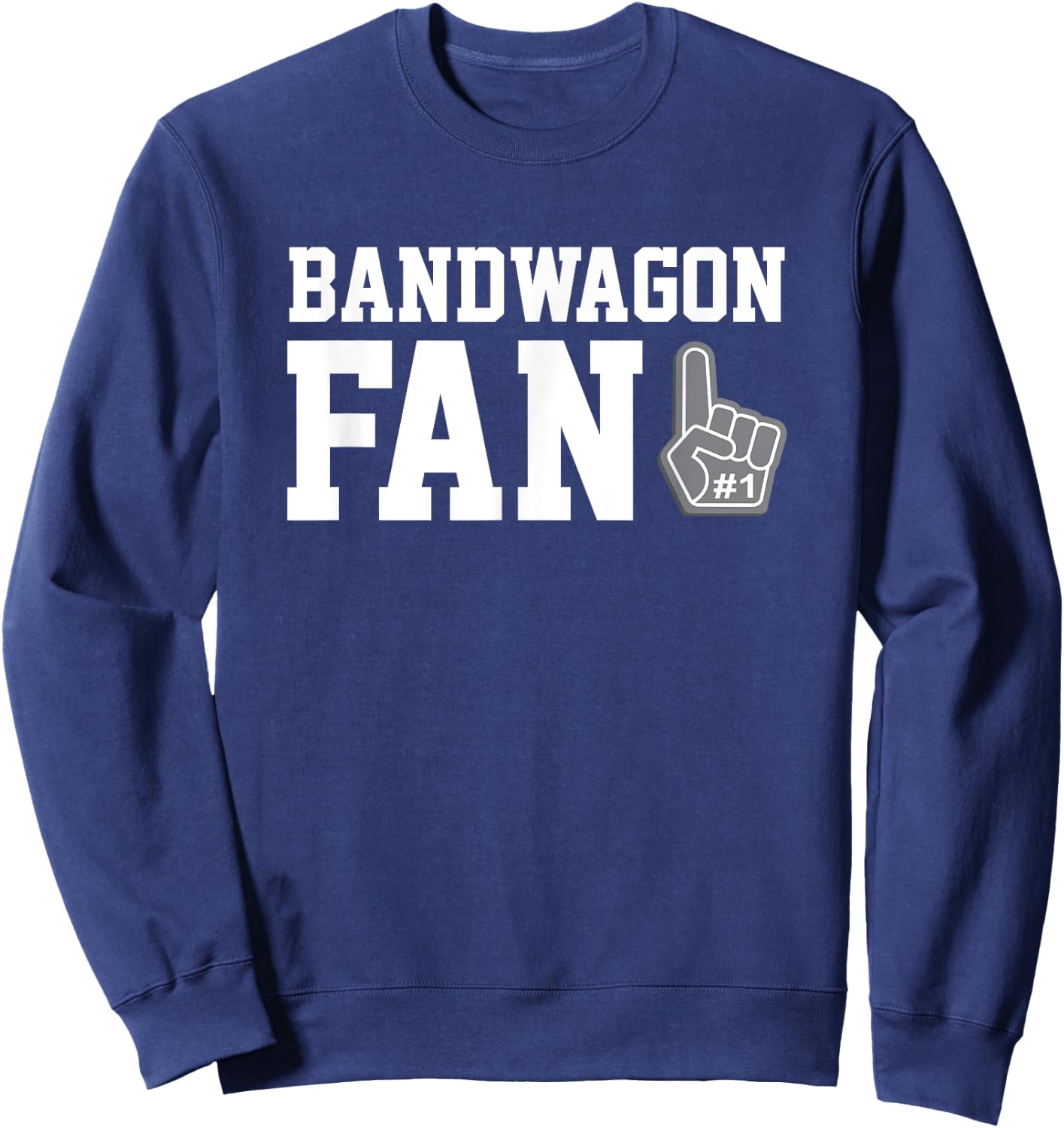 Bandwagon Fan funny sports fanatic team Sweatshirt - Sweatshirt | Navy
