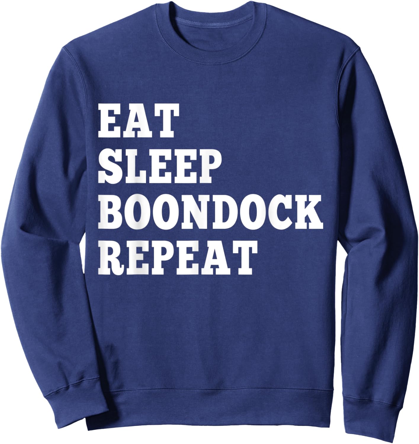 Eat Sleep Boondock Repeat couples boondocking camping Sweatshirt - Sweatshirt | Navy