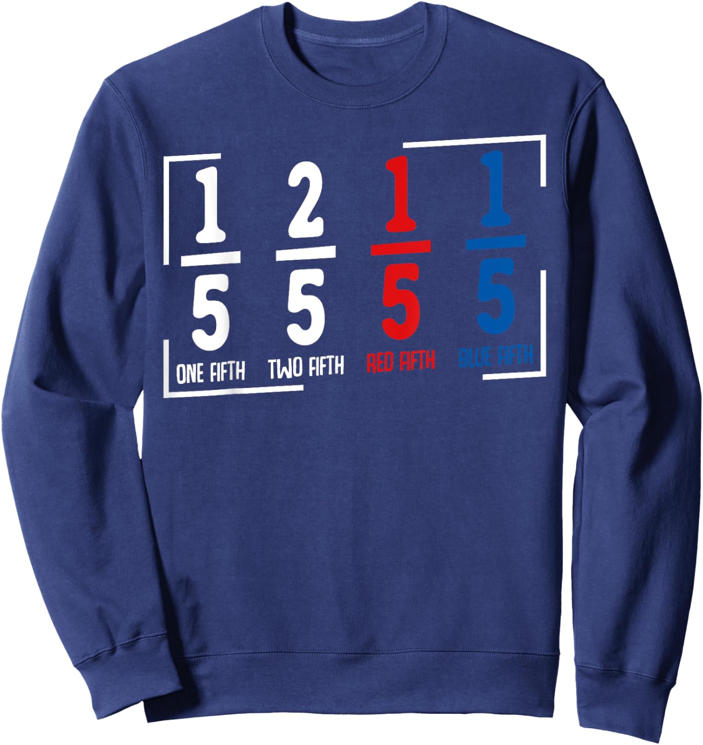 One Fifth Two Fifth Red Fifth Blue Fifth Math Humor Fraction Sweatshirt - Sweatshirt | Navy