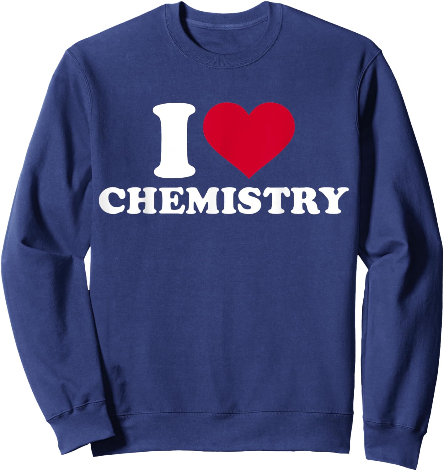 I love chemistry Sweatshirt - Sweatshirt | Navy
