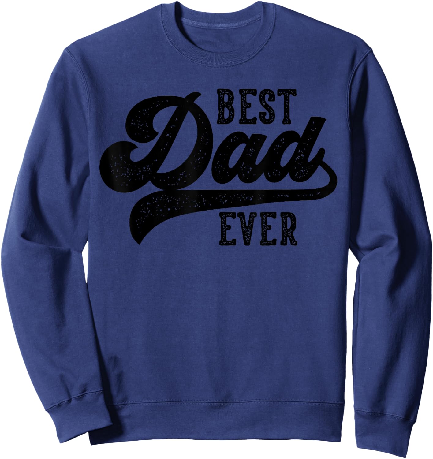 Dad Gifts From Kids Best Dad Ever Father's Day Sweatshirt - Sweatshirt | Navy